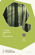 L'arma segreta di Giacomino | I racconti di Giacomino, volume secondo